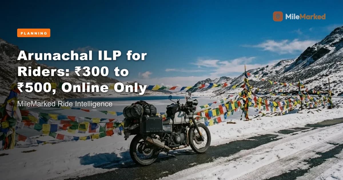 Arunachal ILP 2026 – Fees, Validity & Bike Rules | MileMarked