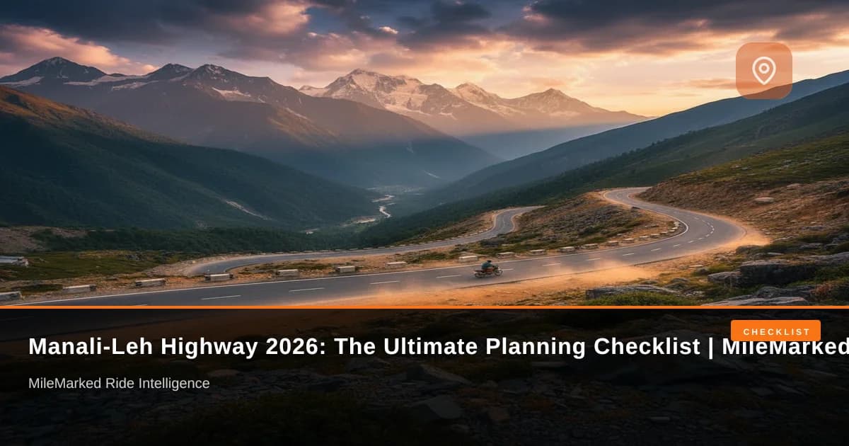 Manali-Leh Highway 2026: The Ultimate Planning Checklist | MileMarked