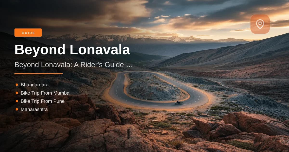 Beyond Lonavala: A Rider's Guide to Bhandardara (2026) | MileMarked