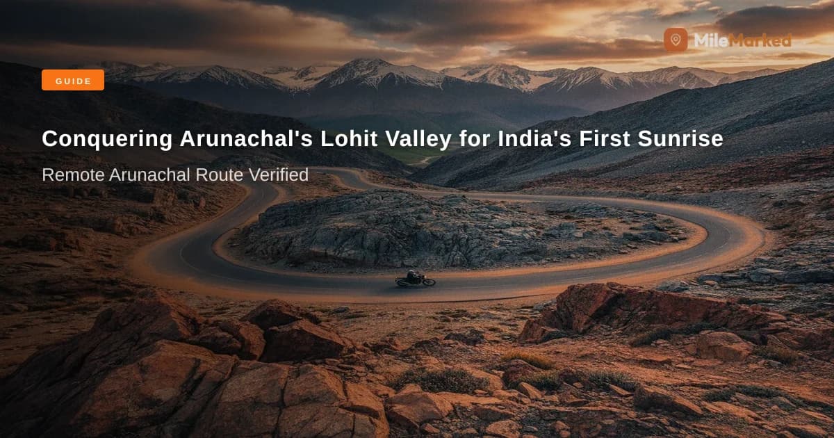 Dong, Arunachal Pradesh: A Rider's Guide to India's First Sunrise (2026) | MileMarked