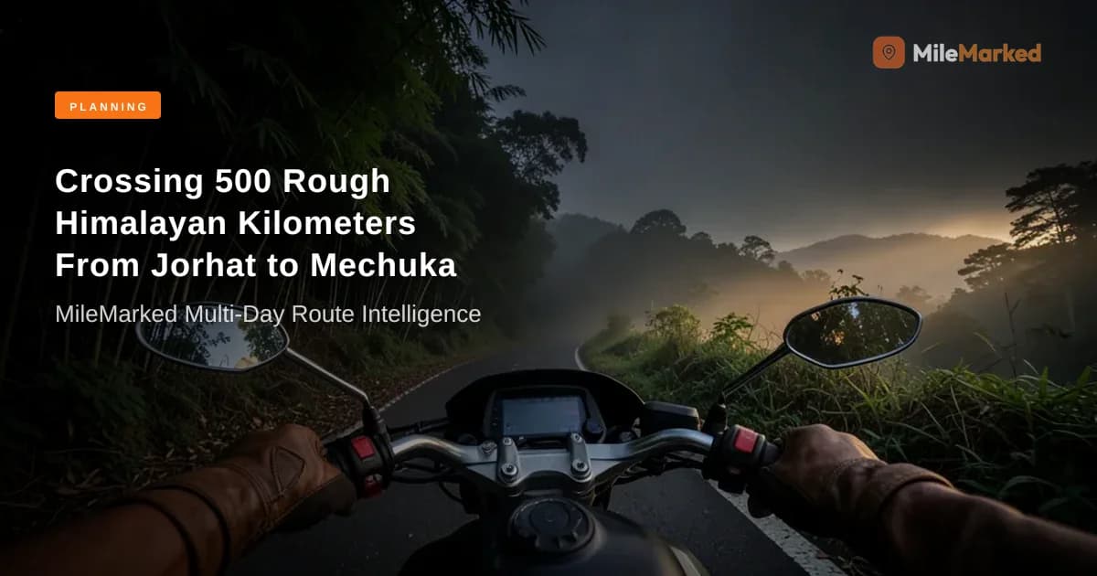 Jorhat to Mechuka: Multi-Day Distance Challenge (2026) | MileMarked