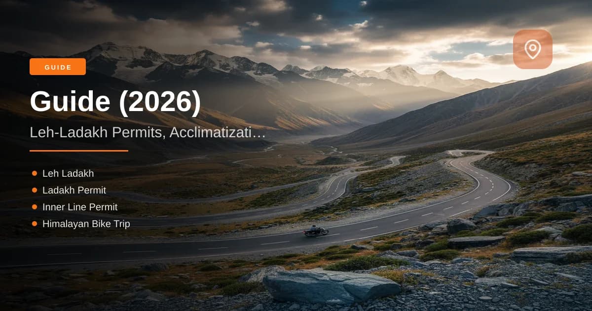 Leh-Ladakh Permits & Planning Guide (2026): 5 Critical Updates | MileMarked